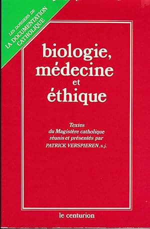 Biologie, médecine et éthique. Textes du Magistère catholique.