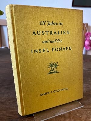 Imagen del vendedor de Elf Jahre in Australien und auf der Insel Ponape. Erlebnisse eines irischen Matrosen in den Jahren 1822 bis 1833. Aus d. Engl. bers. u. hrsg. von Paul Hambruch. a la venta por Altstadt-Antiquariat Nowicki-Hecht UG