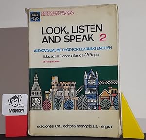 Look, Listen and speak 2. Educación General Básica 2ª Etapa. Audiovisual Method for Learning English