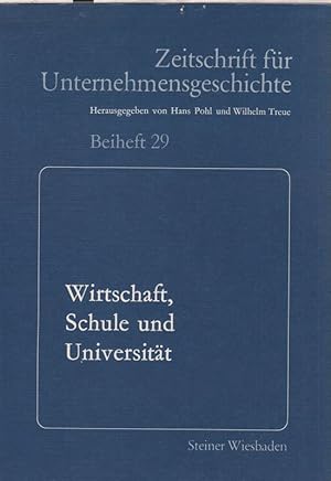 Imagen del vendedor de Wirtschaft, Schule und Universitt : d. Frderung schul. Ausbildung u. wiss. Forschung durch dt. Unternehmen seit d. 19. Jh. ; am 19. November 1982 in Leverkusen. (Zeitschrift fr Unternehmensgeschichte / Beiheft ; 29). a la venta por Brbel Hoffmann