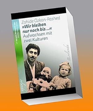 Imagen del vendedor de Wir bleiben nur noch bis . : Aufwachsen in zwei Kulturen a la venta por AHA-BUCH GmbH