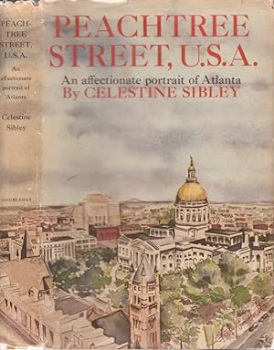 Peachtree Street, U.S.A.: An Affectionate Portrait of Atlanta Signed and inscribed by Celestine S...