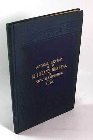 Imagen del vendedor de Report of the Adjutant-General of the State of New Hampshire, for the Year Ending May 31, 1885 a la venta por Black Paw Books