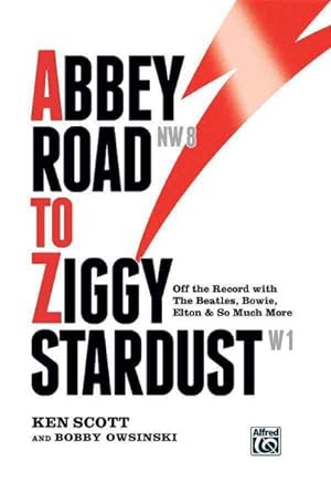 Bild des Verkufers fr Abbey Road to Ziggy Stardust : Off the Record With the Beatles, Bowie, Elton & So Much More zum Verkauf von GreatBookPrices