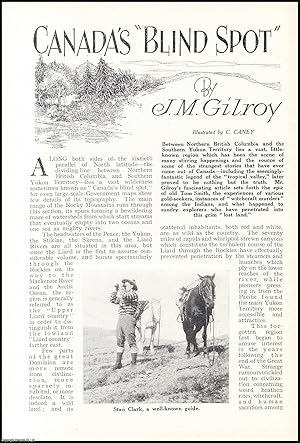 Bild des Verkufers fr Canada's Blind Spot : Between Northern British Columbia & the Southern Yukon Territory lies a vast, little-known region which has been the scene of many stirring happenings, & the source of some of the strangest stories that have ever come out of Canada. An uncommon original article from the Wide World Magazine, 1939. zum Verkauf von Cosmo Books