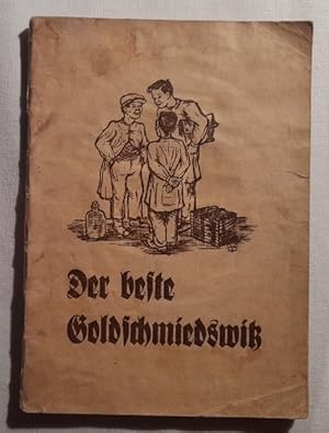 Der beste Goldschmiedswitz (Eine Sammlung nach einem Preisausschreiben des Pforzheimer Anzeigers)