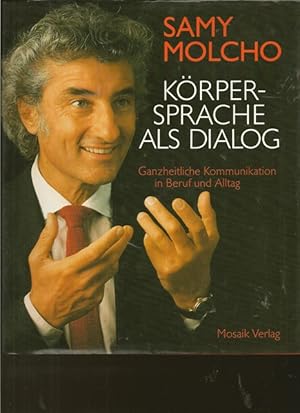 Seller image for Krpersprache als Dialog. Ganzheitliche Kommunikation in Beruf und Alltag. for sale by Ant. Abrechnungs- und Forstservice ISHGW