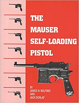 Image du vendeur pour The Mauser Self-Loading Pistol [SIGNED] mis en vente par Burke's Book Store