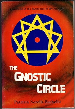 The Gnostic Circle: A Synthesis in the Harmonies of the Cosmos
