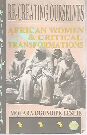 Bild des Verkufers fr Re-Creating Ourselves: African Women & Critical Transformations zum Verkauf von Black Rock Books