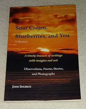 Sour Cream, Blueberries, and You: A Memoir