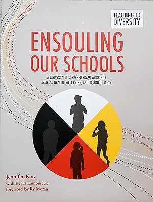 Seller image for Ensouling Our Schools: A Universally Designed Framework for Mental Health, Well-Being, and Reconciliation (Teaching to Diversity) for sale by L. Lam Books