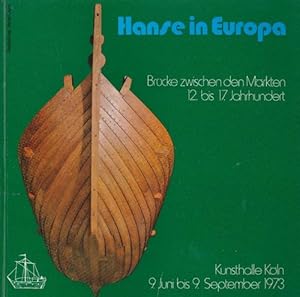 Bild des Verkufers fr Hanse in Europa. Brcke zwischen den Mrkten12. bis 17. Jahrhundert. Ausstellung Kunsthalle Kln 9. Juni bis 9.September 1973. zum Verkauf von La Librera, Iberoamerikan. Buchhandlung