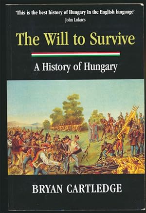 Immagine del venditore per The Will to Survive A History of Hungary venduto da Good Books In The Woods