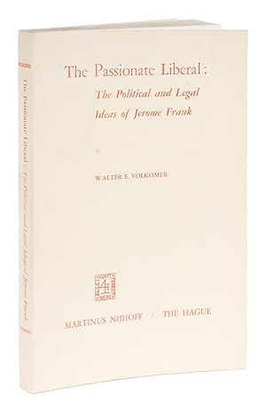 Seller image for The Passionate Liberal, The Political and Legal Ideas of Jerome Frank for sale by The Lawbook Exchange, Ltd., ABAA  ILAB