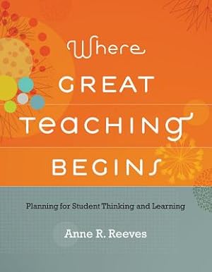 Imagen del vendedor de Where Great Teaching Begins: Planning for Student Thinking and Learning (Paperback or Softback) a la venta por BargainBookStores