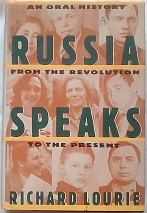 Seller image for Russia Speaks: An Oral History from the Revolution to the Present for sale by P Peterson Bookseller