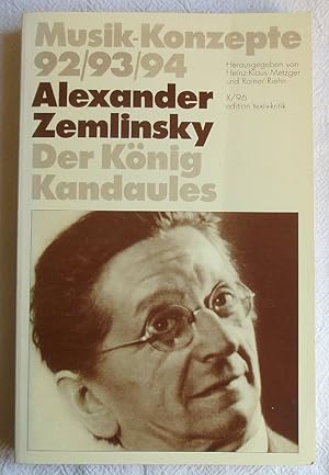 Alexander Zemlinsky, Der König Kandaules : Musik-Konzepte ; 92/93/94