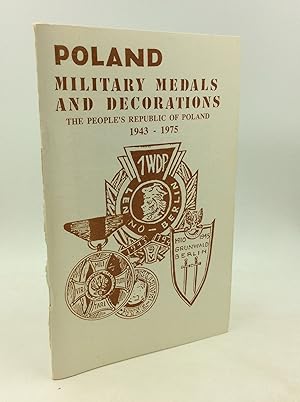 POLAND MILITARY MEDALS, DECORATIONS AND INSIGNIA: The People's Republic of Poland 1943-1975; An I...