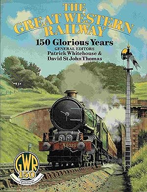 The Great Western Railway: 150 Glorious Years.