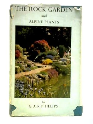 Imagen del vendedor de The Rock Garden & Alpine Plants a la venta por World of Rare Books