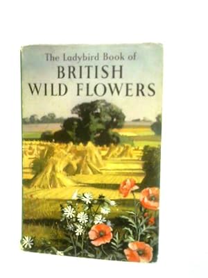 Bild des Verkufers fr British Wild Flowers (Ladybird Book): 4 zum Verkauf von World of Rare Books