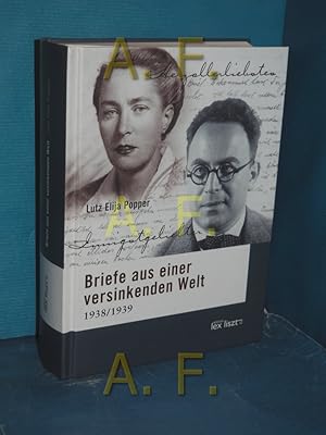 Bild des Verkufers fr Briefe aus einer versinkenden Welt : 1938/1939 zum Verkauf von Antiquarische Fundgrube e.U.