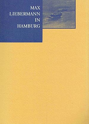 Bild des Verkufers fr Max Liebermann in Hamburg. Landschaften zwischen Alster und Elbe 1890-1910. zum Verkauf von Antiquariat Bernhardt