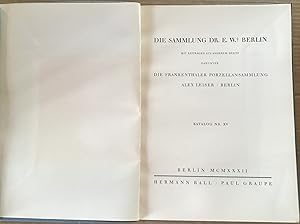 Die Sammlung Dr. E. W., Berlin : Mit Beitr. aus anderem Besitz, darunter der Frankenthaler Porzel...