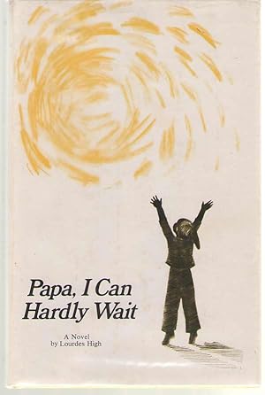 Seller image for Papa, I Can Hardly Wait A Novel for sale by Dan Glaeser Books