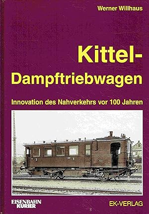 Bild des Verkufers fr Kittel-Dampftriebwagen: Innovation des Nahverkehrs vor 100 Jahren. zum Verkauf von Antiquariat Bernhardt
