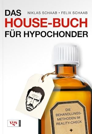 Bild des Verkufers fr Das House-Buch fr Hypochonder: Die Behandlungsmethoden im Reality-Check zum Verkauf von Gerald Wollermann