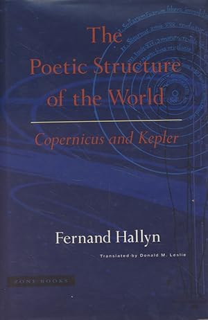 The Poetic Structure of the World: Copernicus and Kepler.