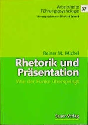 Bild des Verkufers fr Rhetorik und Prsentation. Wie der Funke berspringt zum Verkauf von Gerald Wollermann