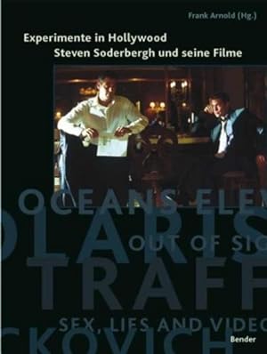 Experimente in Hollywood - Steven Soderbergh und seine Filme.