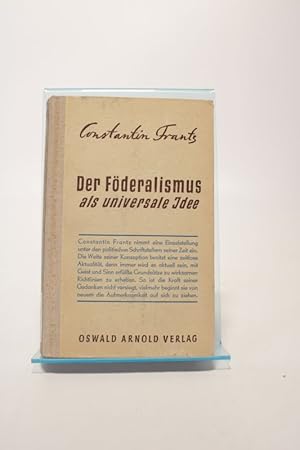 Seller image for Der Fderalismus als universale Idee. for sale by Antiquariat Bookfarm
