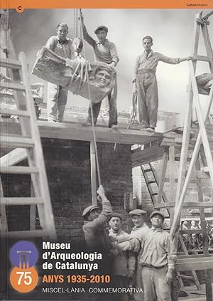 Museu d'Arqueologia de Catalunya, anys 1935-2010. Miscel lània commemorativa
