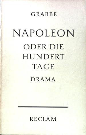 Seller image for Napoleon oder Die hundert Tage : Ein Drama in 5 Aufzgen. Reclams Universal-Bibliothek ; Nr. 258/259 for sale by books4less (Versandantiquariat Petra Gros GmbH & Co. KG)