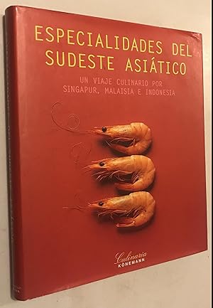 Imagen del vendedor de Especialidades Del Sudeste Asiatico: Un Viaje Culinario por Singapur, Malisia, e Indonesia (Spanish Edition) a la venta por Once Upon A Time