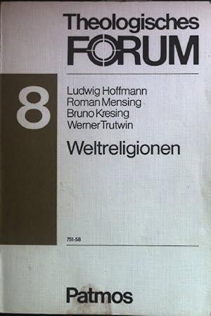 Seller image for Weltreligionen. Hinduismus, Buddhismus, Islam. Theologische Perspektiven. Theologisches Forum 8 for sale by books4less (Versandantiquariat Petra Gros GmbH & Co. KG)