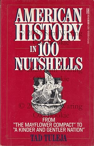 Image du vendeur pour American history in 100 nutshells: From "the Mayflower Compact" to "a Kinder and gentler nation" mis en vente par Old Bookie