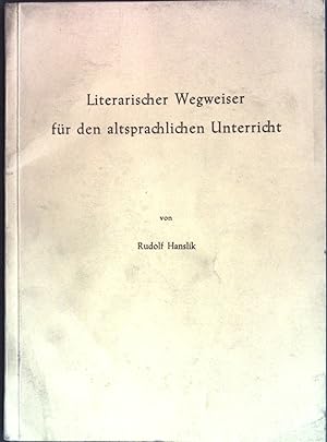 Bild des Verkufers fr Literarischer Wegweiser fr den altsprachlichen Unterricht. zum Verkauf von books4less (Versandantiquariat Petra Gros GmbH & Co. KG)