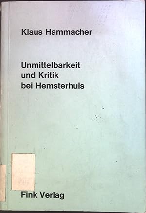 Bild des Verkufers fr Unmittelbarkeit und Kritik bei Hemsterhuis. zum Verkauf von books4less (Versandantiquariat Petra Gros GmbH & Co. KG)