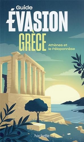 guide évasion : Grèce : Athènes et le Péloponnèse