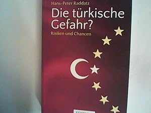 Bild des Verkufers fr Die trkische Gefahr? Risiken und Chancen. zum Verkauf von ANTIQUARIAT FRDEBUCH Inh.Michael Simon