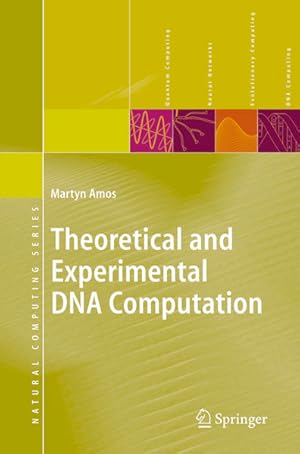 Bild des Verkufers fr Theoretical and Experimental DNA Computation. (=Natural Computing Series). zum Verkauf von Antiquariat Thomas Haker GmbH & Co. KG