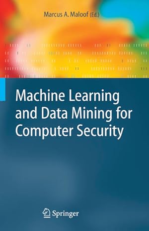 Seller image for Machine Learning and Data Mining for Computer Security: Methods and Applications. (=Advanced Information and Knowledge Processing). for sale by Antiquariat Thomas Haker GmbH & Co. KG