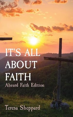 Bild des Verkufers fr IT'S ALL ABOUT FAITH : Absurd Faith Edition zum Verkauf von AHA-BUCH GmbH