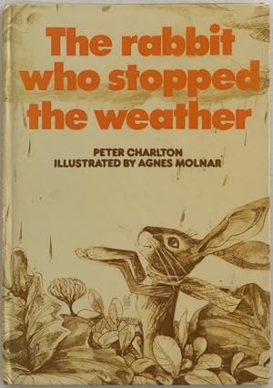 Imagen del vendedor de The rabbit who stopped the weather. a la venta por Lost and Found Books