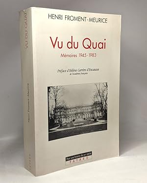 Vu du Quai: Mémoires 1945-1983 --- préface d'Hélène Carrère d'Encausse